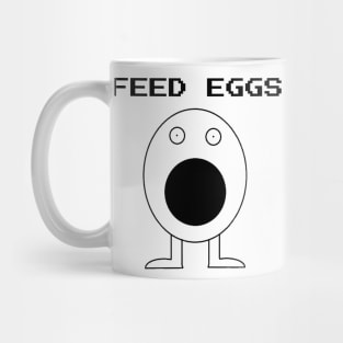 Feed Eggs Mug